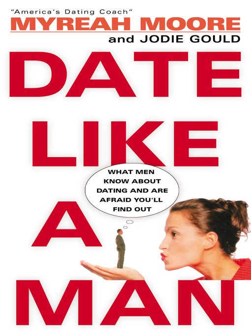 Title details for Date Like A Man by Myreah Moore - Available